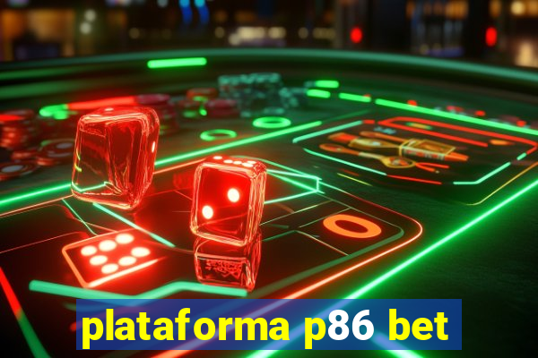 plataforma p86 bet